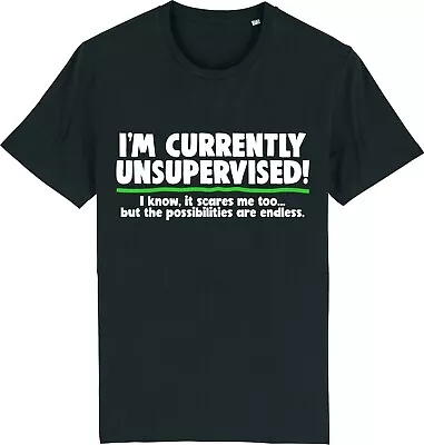 Buy I'M CURRENTLY UNSUPERVISED T-Shirt Funny Rude Offensive Joke Novelty • 8.95£