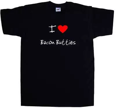 Buy I Love Heart Bacon Butties T-Shirt • 8.99£