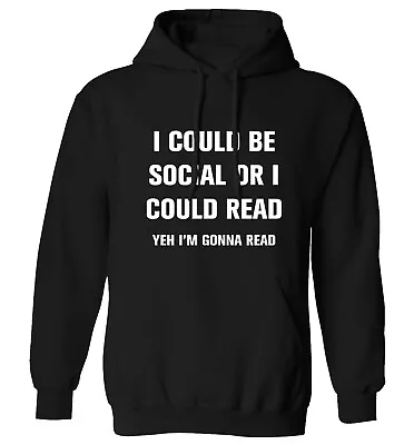 Buy I Could Be Social, Hoodie / Sweater Geek Books Read Literary Anti-social 1263 • 25.95£