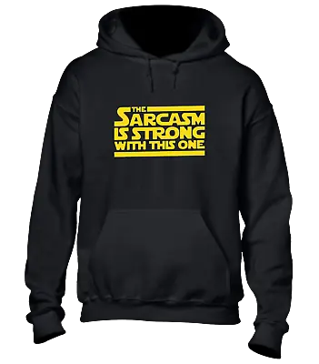 Buy The Sarcasm Is Strong Hoody Hoodie Funny Joke Design Star Trooper Storm Wars • 16.99£