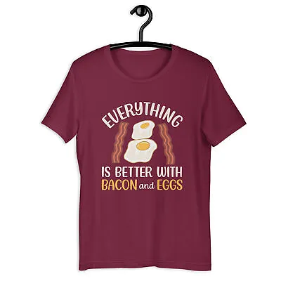 Buy Everything Is Better With Bacon & Eggs Unisex T Shirt - Funny, Gift • 12.99£