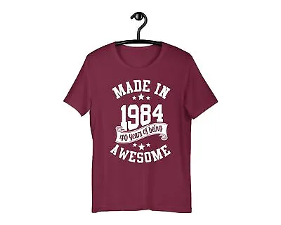 Buy 40th Birthday Gift T-Shirt Made In 1984 Tee 40 Years Awesome Forty Men Women Top • 8.99£