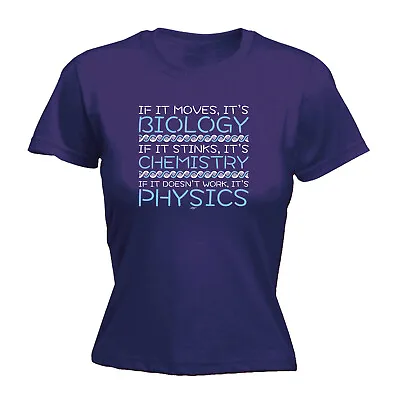 Buy If It Moves Its Biology Chemistry Physics - Womens T Shirt Funny T-Shirt Novelty • 12.95£