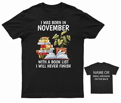 Buy I Was Born In November With A Book List I Will Never Finish T-Shirt  Bibliophile • 13.95£