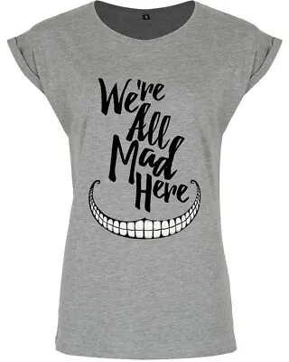 Buy We're All Mad Here, Ladies Grey T-Shirt, Big Smile, Cheshire Cat, Crazy, Madness • 17.95£