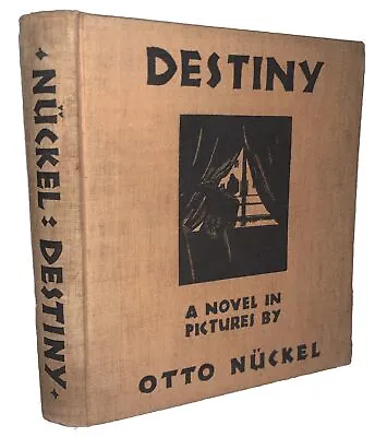Buy 1930, 1st, DESTINY, A NOVEL IN PICTURES, By OTTO NUCKEL, CORTLANDT SCHOONOVER • 425.46£