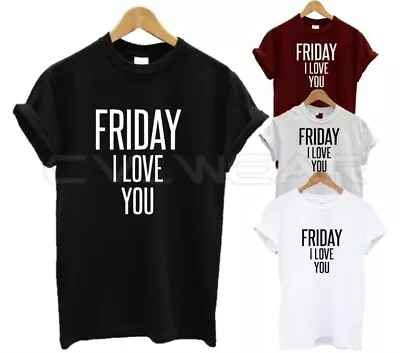 Buy Friday I Love You T Shirt Weekend Party Fun Day Fashion Tumblr Gift Prese Unisex • 6.99£
