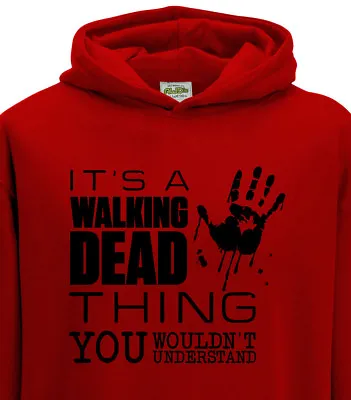 Buy It's A Walking Dead Thing You Wouldn't Understand Zombie 1329 Hoodie. • 25£
