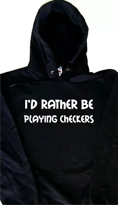 Buy I'd Rather Be Playing Checkers Hoodie Sweatshirt • 19.99£