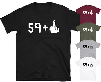 Buy 60th Birthday T Shirt 59+1 (middle Finger) Funny Slogan Joke Rude Tee Birthday G • 11.99£