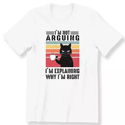 Buy Funny Grumpy Black Cat Men's Ladies T-shirt Black Cat Im Not Arguing Funny Shirt • 12.99£