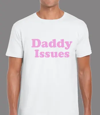 Buy Daddy Issues Funny Unisex T Shirt Tee Joke Rude Printed Slogan Novelty Design  • 7.99£