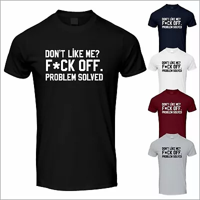 Buy Don't Like Me F*ck OFF T Shirt Mens Funny Cool T Shirt Birthday Gift Idea Tshirt • 9.99£
