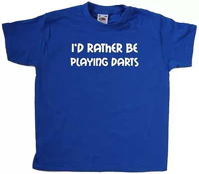 Buy I'd Rather Be Playing Darts Kids T-Shirt • 6.99£