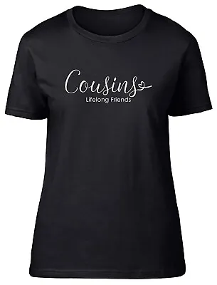 Buy Cousins Womens T-Shirt Lifelong Friends Friendship Family Ladies Gift Tee • 8.99£