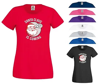 Buy Santa Claus Is Coming T Shirt Funny Christmas Xmas Birthday Gift Women Tee Top • 8.99£
