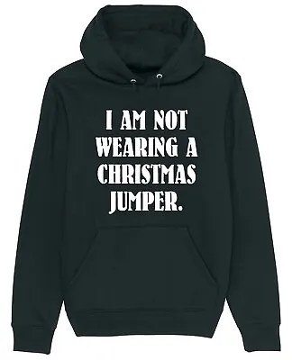 Buy I Am Not Wearing A Christmas Jumper Hoodie Funny Sarcastic Christmas Xmas Joke • 17.95£