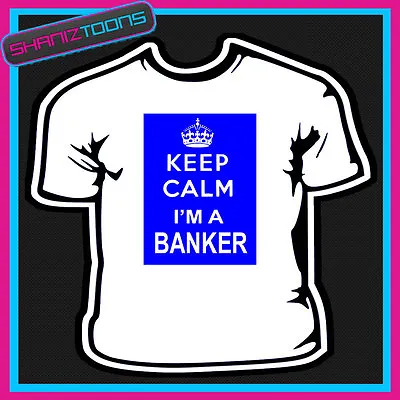 Buy Keep Calm Banker Adults T Shirt  • 9.49£