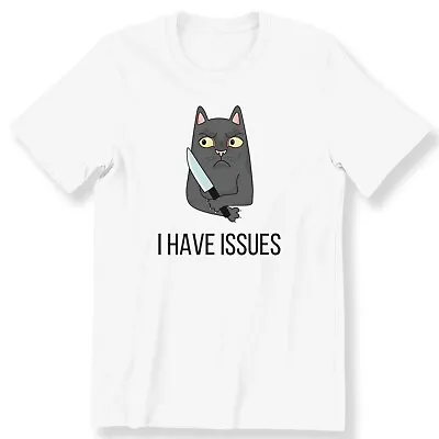 Buy I Have Issues  Men's Ladies T-shirt Funny Murdeous Cat Lovers Gift T-shirt • 14.99£