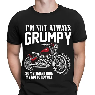 Buy I'm Not Always Grumpy Sometimes I Ride My Motorcycle Mens T-Shirts Tee Top #NED • 9.99£