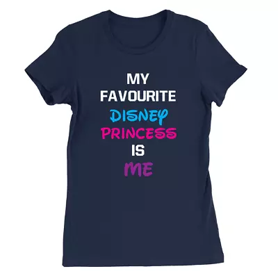 Buy My Favourite Disney Princess Womens T-Shirt Funny Slogan Gift Top • 9.49£
