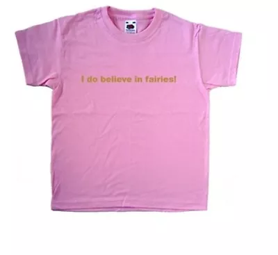 Buy I Do Believe In Fairies Pink Kids T-Shirt • 6.99£