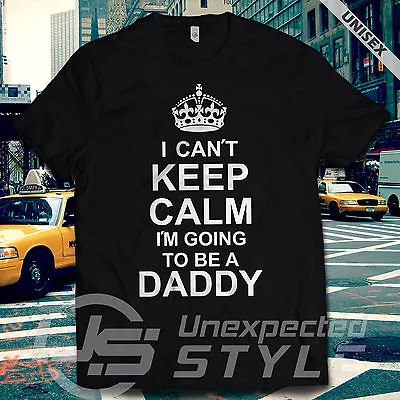 Buy I Can't Keep Calm I'm Going To Be A Daddy T-shirt Dad Father's Day Present Gift • 9.89£