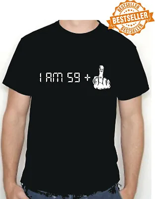 Buy 60th BIRTHDAY T-Shirt / I'm 59 + 1 / MIDDLE FINGER / RUDE / FUNNY / All Sizes • 11.99£