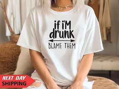 Buy Personalised T-shirt, Custome Design Gift For Man Women Tees, If I Am Drunk • 5.99£