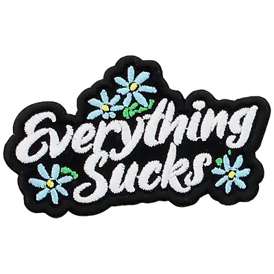 Buy Gothic Iron Or Sew On Patch 'Everything Sucks' Embroidered Flowers Emo Punk Alt • 3.95£