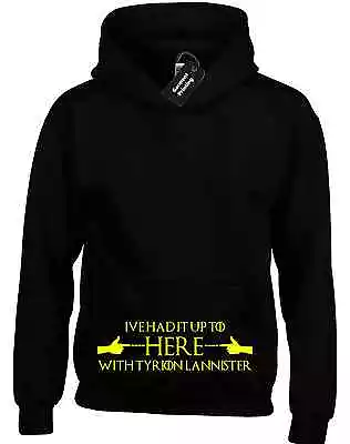 Buy Ive Had It Up To Here With Tyrion Hoody Hoodie Funny Thrones Game Of Jon Snow  • 16.99£