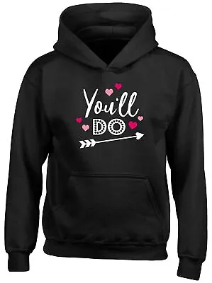 Buy Kids Hoodie Valentines Day You'll Do Love Heart Childrens Hoody Top Boys Girls • 13.99£