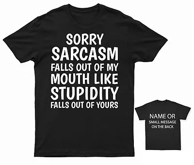 Buy Sorry Sarcasm Falls Out Of My Mouth T-Shirt • 13.95£