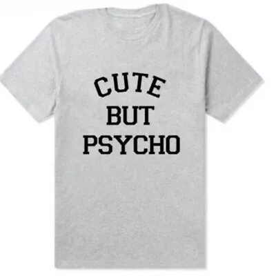 Buy UK Grey Funky Slogan T-shirt Top Cute But Psycho Small / Med 4 6 8 10 Fast Post • 8.49£