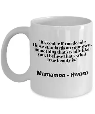 Buy Kpop Mamamoo Merch Hwasa Quotes It's Cooler If You Decide Those Standards • 16.38£