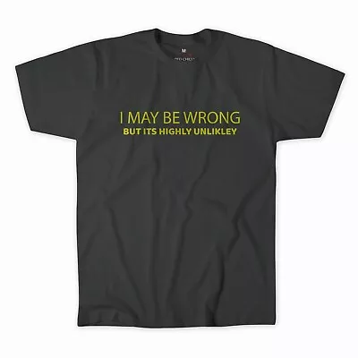 Buy  I MAY BE WRONG Unisex T Shirt  Funny Sarcastic Gift Joke  • 7.99£