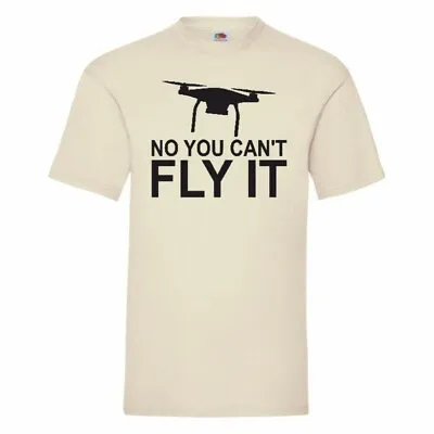 Buy No You Can't Fly It Drone T Shirt-Sizes-Small-2XL • 9.89£