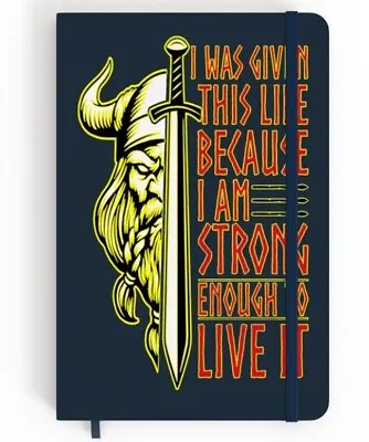 Buy I Was Given This Life Because I Am Strong Enough To Live It, A5 Notebook, Viking • 12.60£
