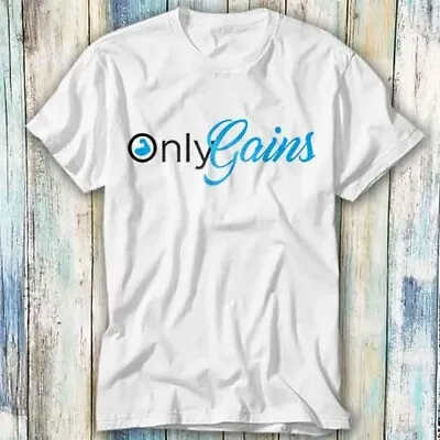 Buy Only Gains GYM No Pain No Gain T Shirt Meme Gift Top Tee Unisex 1011 • 6.35£