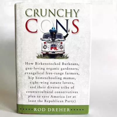 Buy Crunchy Cons - Rod Dreher (Crown Forum Hardback) With Dust Jacket, Free P&P • 7.99£