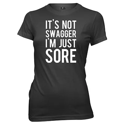 Buy It's Not Swagger I'm Just Sore Womens Ladies Funny Slogan T-shirt • 11.99£