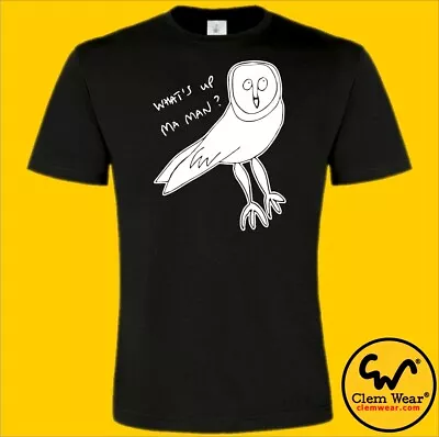 Buy Owl Vic Reeves & Bob Mortimer Tee Tshirt T-shirt Funny Comedy WHAT'S UP MA MAN?  • 13.99£