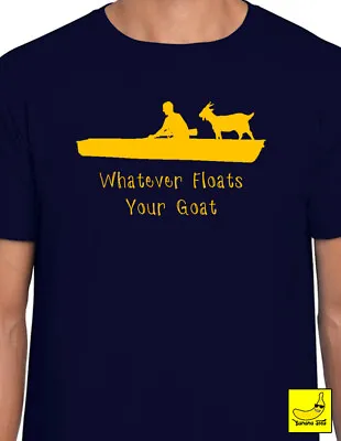 Buy Whatever Floats Your Goat Novelty T-Shirt Birthday Present 50th Funny Gift Tee • 8.49£