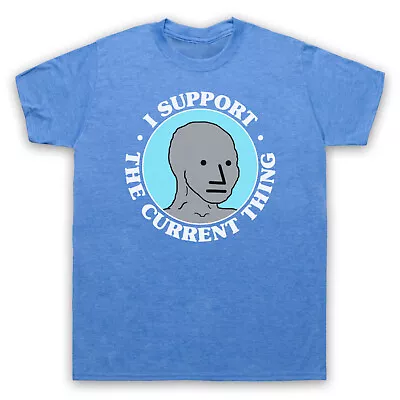 Buy I Support The Current Thing Internet Meme Free Thinking Mens & Womens T-shirt • 17.99£