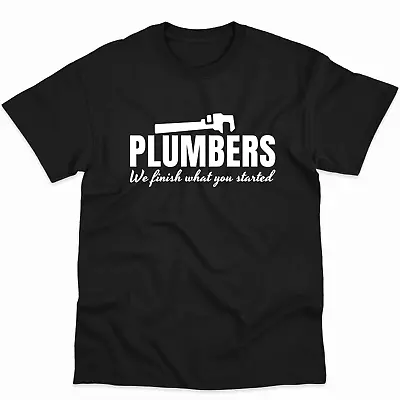 Buy Plumbers T-Shirt We Finish What You Started  Funny Slogan Plumber Gift Idea Tee • 11.99£