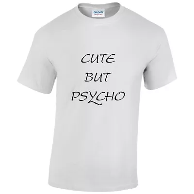 Buy Cute But Psycho Mens Unisex Cotton T-Shirt 3 Colours 8 Sizes Printed  • 19.99£