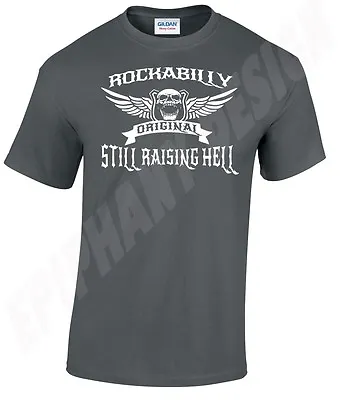 Buy Rockabilly T-Shirt Still Raising Hell Original Design Gothabilly Rock & Roll • 13.99£