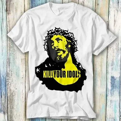 Buy Kill Your Idols Hard Rock Worn By Metal T Shirt Meme Gift Top Tee Unisex 1034 • 6.35£
