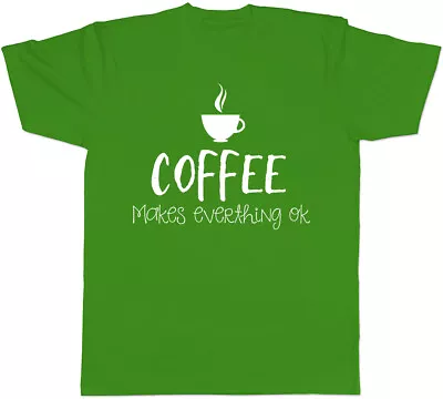 Buy Coffee Makes Everything Ok Mens T-Shirt Latte Cappuccino Espresso Gift Tee • 8.99£