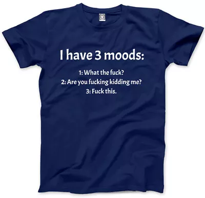 Buy I Have 3 Moods - Moody Funny Comedy Mens Unisex T-Shirt • 13.99£